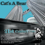 Cat's A Bear / 21st Century Cats