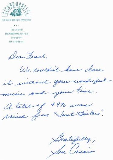 Dear Frank,
We couldn't have done
it without your wonderful
music and your time.
A total of $990 was
raised from 'Just Guitars.'

Gratefully, 
Sue Cascio